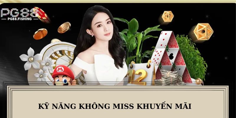 Kỹ năng không miss khuyến mãi