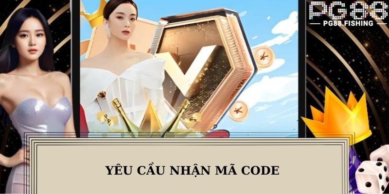 Yêu cầu nhận mã code