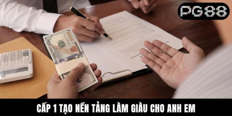 Cấp 1 tạo nền tảng làm giàu cho bạn