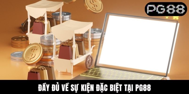 Đầy đủ về sự kiện đặc biệt tại PG88