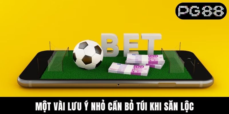 Một vài lưu ý nhỏ cần bỏ túi khi săn lộc